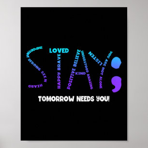 Stay Tomorrow Needs You Suicide Prevention Poster