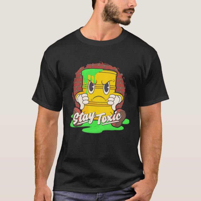 Stay Toxic Retro Toon Style Funny Existential Drea T-Shirt (Front)