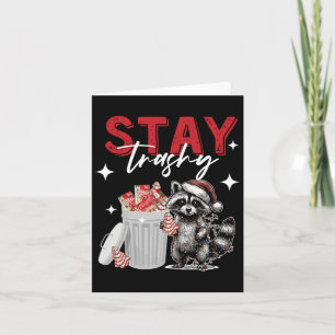 Stay Trashy Christmas Raccoon Xmas Trash Panda Rac Card