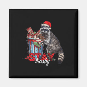 Stay Trashy Christmas Raccoon Xmas Trash Panda Rac Magnet