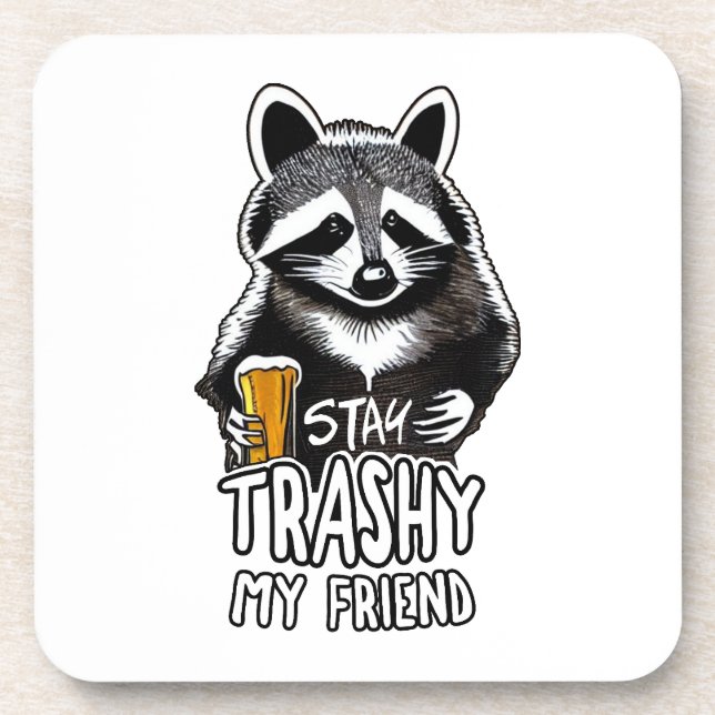 Stay Trashy My Friend Raccoon Coaster (Front)