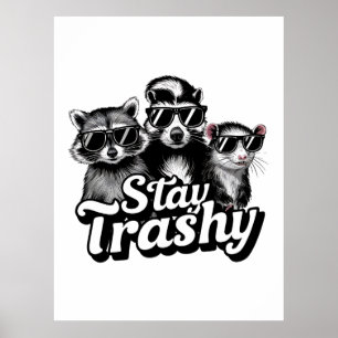 Stay Trashy Raccoon Opossum Sunglasses Art Poster