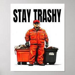 Stay Trashy Trump Garge Voters Mega 2024  Poster