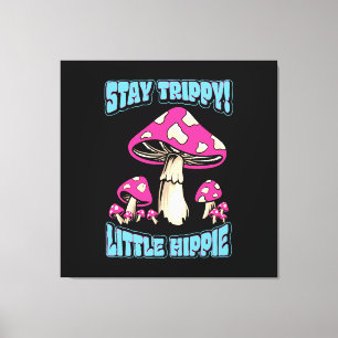 Stay Trippy! Little Hippie Canvas Print