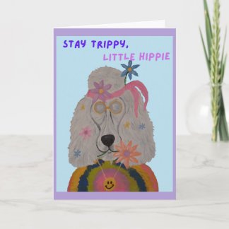 Stay Trippy, Little Hippie Poodle Flower Child Card