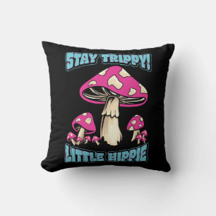 Stay Trippy! Little Hippie Throw Pillow