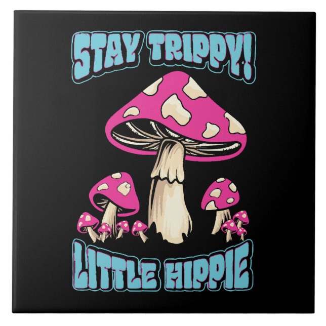 Stay Trippy! Little Hippie Tile (Front)