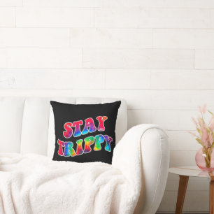STAY TRIPPY motivational and inspirational Throw Pillow