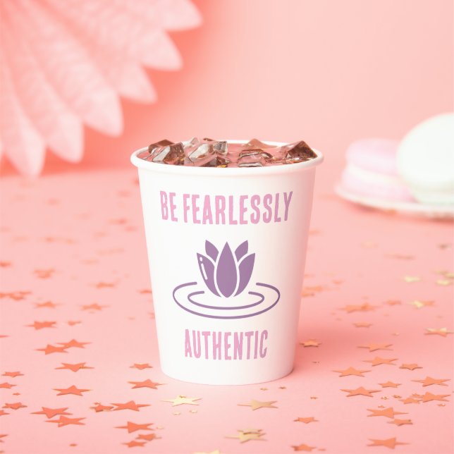 Stay True, Stay Bold: Fearlessly Authentic" Paper Cups (Insitu)