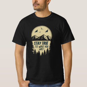 Stay True To Who You Are Inspirational Typography T-Shirt