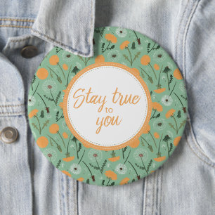 Stay True To You Teal Orange Dandelion Floral 6 Inch Round Button