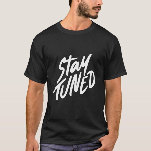 Stay Tuned Podcast Design T-Shirt (Front)