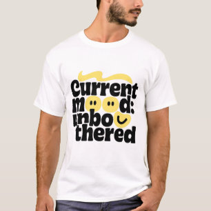 Stay Unbothered T-Shirt