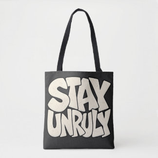 Stay Unruly — Raw Edge Rebellious Graphic  Tote Bag