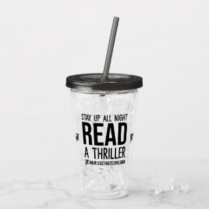 Stay Up All Night Read A Dustin Stevens Thriller Acrylic Tumbler