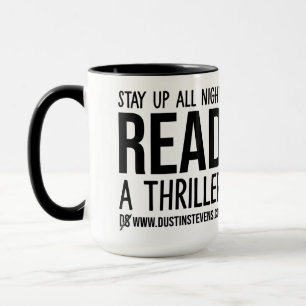 Stay Up All Night Read A Dustin Stevens Thriller Mug