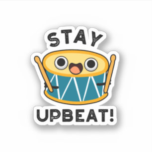 Stay Upbeat Positive Drum Pun