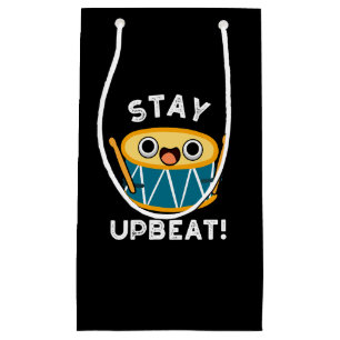 Stay Upbeat Positive Drum Pun Dark BG Small Gift Bag
