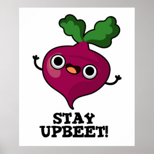Stay Upbeet Funny Veggie Beet Pun Poster