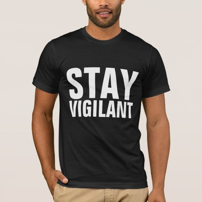 STAY VIGILANT T-shirts (Front)