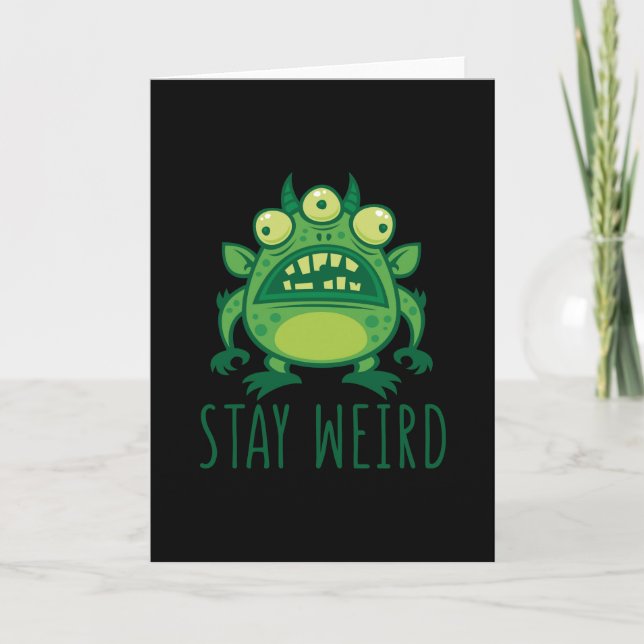 Stay Weird Alien Monster Card (Front)