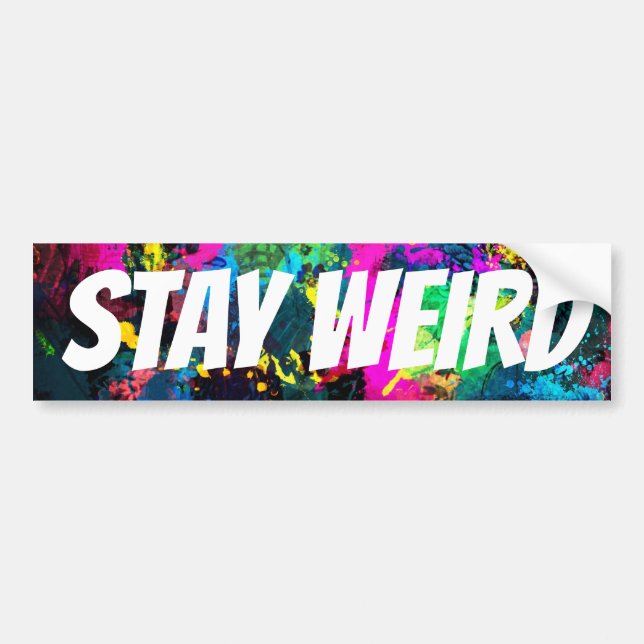 STAY WEIRD BUMPER STICKER (Front)