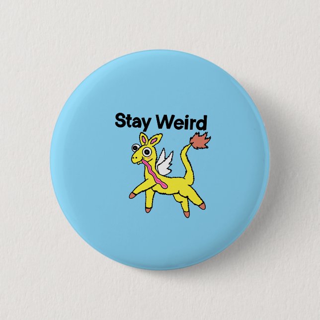 Stay Weird Button  (Front)