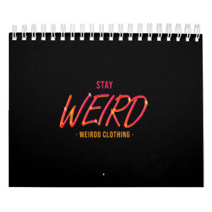 Stay Weird Calendar