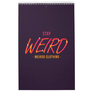 Stay Weird Calendar