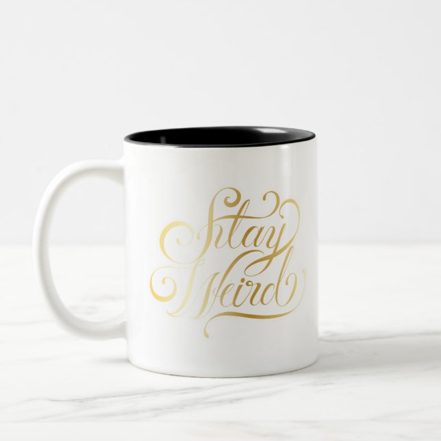 Stay weird calligraphy Quote Two-Tone Coffee Mug (Left)