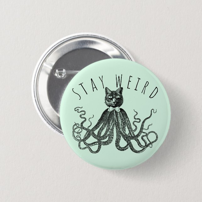 Stay Weird Catopus Cat and Octopus Mashup 2 Inch Round Button (Front & Back)