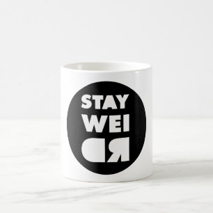 Stay Weird Coffee Mug