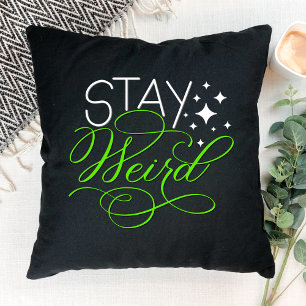Stay Weird Cosmic Quirky Motivational Quote Throw Pillow