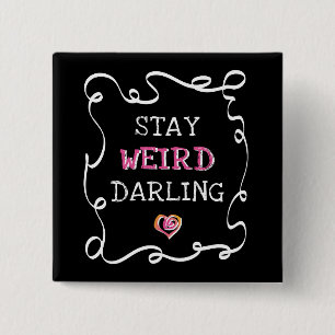 Stay Weird Darling 2 Inch Square Button