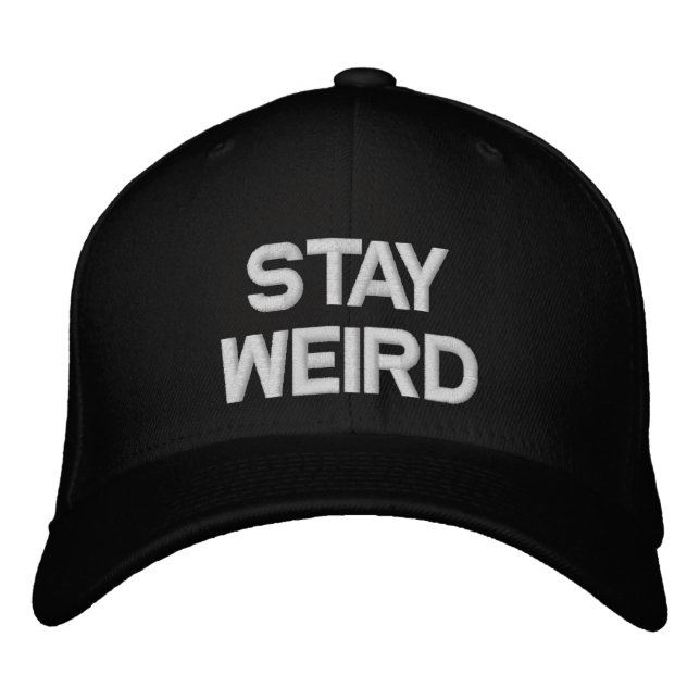 Stay Weird Embroidered Hat (Front)