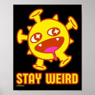 STAY WEIRD funny crazy creature surprise gift Poster
