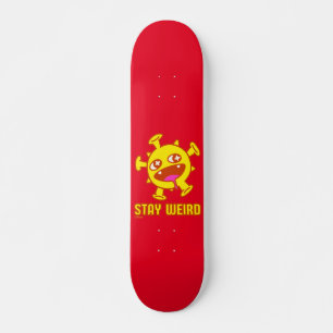 STAY WEIRD funny crazy creature surprise gift      Skateboard