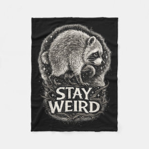 Stay Weird Funny Raccoon Woodland Humour Animal Fleece Blanket