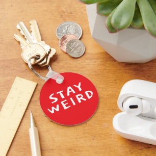 STAY WEIRD funny red keychain gift