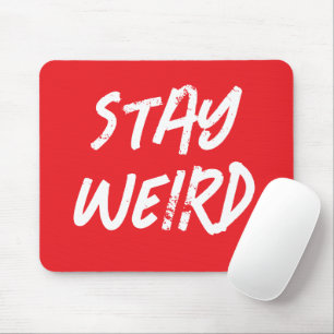 STAY WEIRD funny red mouse pad for computer