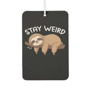 Stay Weird funny sloth for animal lover men women Air Freshener