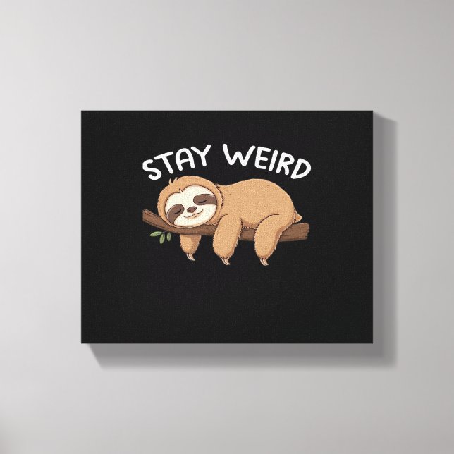 Stay Weird funny sloth for animal lover men women  Canvas Print (Front)