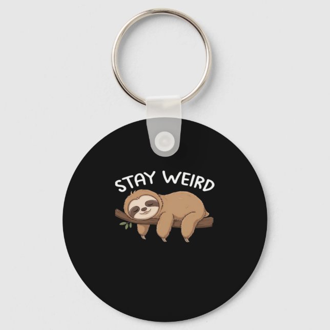 Stay Weird funny sloth for animal lover men women  Keychain (Front)