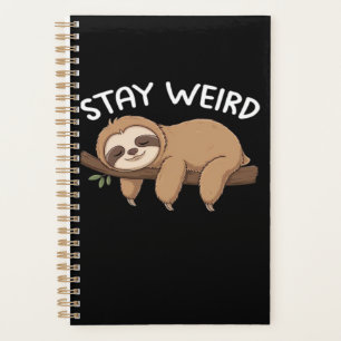 Stay Weird funny sloth for animal lover men women  Planner