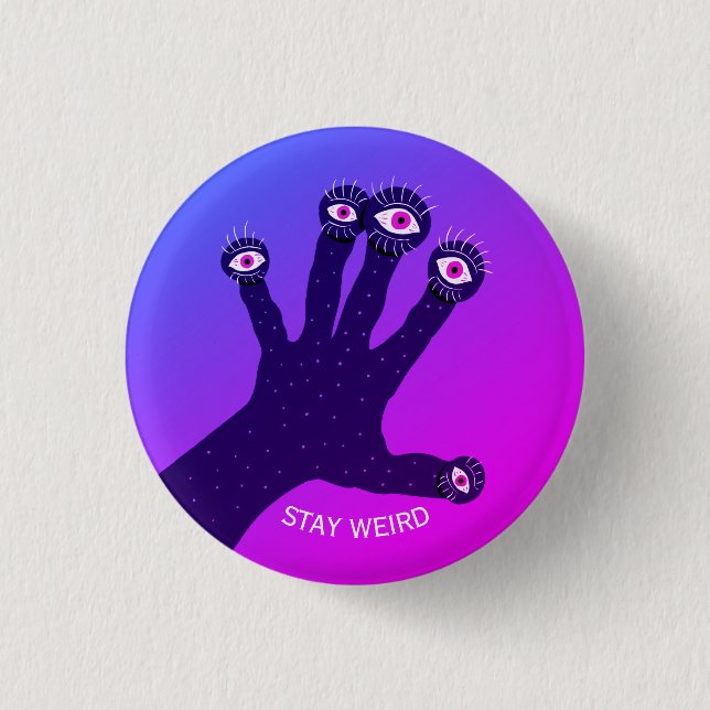 Stay Weird Funny Strange Creepy Psychedelic 1 Inch Round Button (Front)