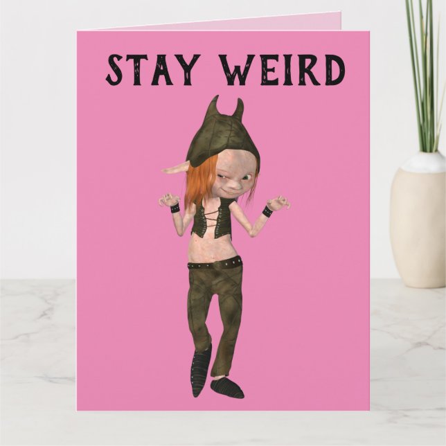 STAY WEIRD GIRLS FRIENDS ELF GOTH BIRTHDAY CARDS (Front)