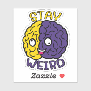 Stay Weird - Goofy Face Brain
