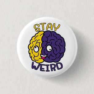 Stay Weird - Goofy Face Brain 1 Inch Round Button