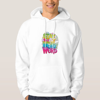 Stay Weird Hoodie