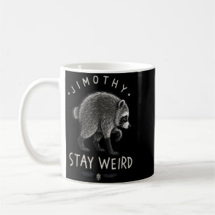 Stay Weird Jimothy Raccoon From Seattle Trash Coffee Mug